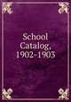 School Catalog, 1902-1903, 