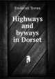 Highways and byways in Dorset, Frederick Treves 