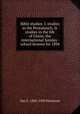 Bible studies: I. studies in the Pentateuch, II. studies in the life of Christ, the international Sunday-school lessons for 1894, Geo F. 1842-1920 Pentecost 