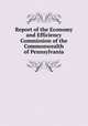 Report of the Economy and Efficiency Commission of the Commonwealth of Pennsylvania, 