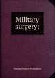 Military surgery;, Dunlap Pearce Penhallow 