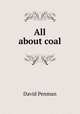 All about coal, David Penman 