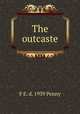 The outcaste, F E. d. 1939 Penny 