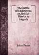 The battle of Eddington; or, British liberty. A tragedy, John Penn 
