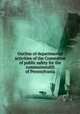 Outline of departmental activities of the Committee of public safety for the commonwealth of Pennsylvania, 