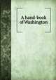 A hand-book of Washington, 