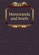 Memoranda and briefs, 