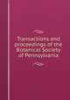 Transactions and proceedings of the Botanical Society of Pennsylvania, 