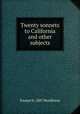 Twenty sonnets to California and other subjects, Emmet b. 1887 Pendleton 