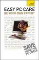 Teach Yourself Easy PC Care: Be Your Own Expert: 2010, Anthony Price 