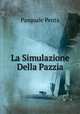 La Simulazione Della Pazzia, Pasquale Penta 