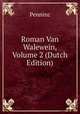Roman Van Walewein, Volume 2 (Dutch Edition), Penninc 