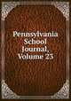 Pennsylvania School Journal, Volume 23, 