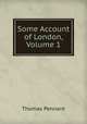 Some Account of London, Volume 1, Thomas Pennant 