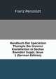 Handbuch Der Speciellen Therapie Der Innerer Krankheiten in Sechse Baenden Suppl, Issue 1 (German Edition), Franz Penzoldt 