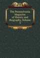 The Pennsylvania Magazine of History and Biography, Volume 3, 