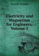 Electricity and Magnetism for Engineers, Volume 1, Harold Pender 