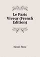 Le Paris Viveur (French Edition), Henri Pene 