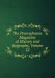 The Pennsylvania Magazine of History and Biography, Volume 32, 