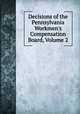 Decisions of the Pennsylvania Workmen's Compensation Board, Volume 2, 
