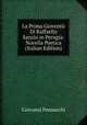 La Prima Gioventu Di Raffaello Sanzio in Perugia: Novella Poetica (Italian Edition), Giovanni Pennacchi 