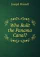 Who Built the Panama Canal?, Pennell, Joseph, 1857-1926 