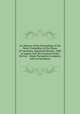 An Abstract of the Proceedings of the Select Committee of the House of Commons, Appointed Session, 1849, to Inquire Into the Contract Packet Service: . Steam Navigation Company; with an Introducto, 