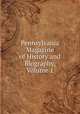 Pennsylvania Magazine of History and Biography, Volume 1, 