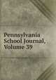 Pennsylvania School Journal, Volume 39, 