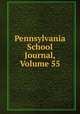 Pennsylvania School Journal, Volume 55, 