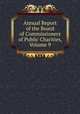 Annual Report of the Board of Commissioners of Public Charities, Volume 9, 