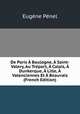 De Paris A Boulogne, A Saint-Valery, Au Treport, A Calais, A Dunkerque, A Lille, A Valenciennes Et A Beauvais (French Edition), Eugene Penel 