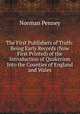 The First Publishers of Truth: Being Early Records (Now First Printed) of the Introduction of Quakerism Into the Counties of England and Wales, Norman Penney 