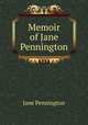 Memoir of Jane Pennington, Jane Pennington 