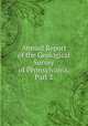 Annual Report of the Geological Survey of Pennsylvania, Part 2, 