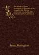 The Works of Isaac Penington: A Minister of the Gospel in the Society of Friends : Including His Collected Letters, Volume 1, Isaac Penington 