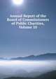 Annual Report of the Board of Commissioners of Public Charities, Volume 10, 