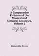 A Comparative Estimate of the Mineral and Mosaical Geologies, Volume 2, Granville Penn 