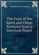 The Fruit of the Spirit and Other Sermons from a Greylock Pulpit, Alford Brown Penniman 
