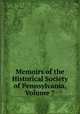 Memoirs of the Historical Society of Pennsylvania, Volume 7, 
