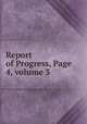 Report of Progress, Page 4, volume 3, 