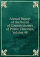 Annual Report of the Board of Commissioners of Public Charities, Volume 48, 