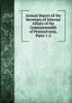 Annual Report of the Secretary of Internal Affairs of the Commonwealth of Pennsylvania, Parts 1-2, 