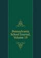 Pennsylvania School Journal, Volume 19, 