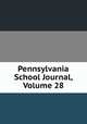 Pennsylvania School Journal, Volume 28, 