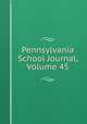 Pennsylvania School Journal, Volume 45, 