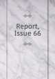 Report, Issue 66, 
