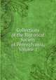 Collections of the Historical Society of Pennsylvania, Volume 1, 