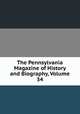 The Pennsylvania Magazine of History and Biography, Volume 34, 