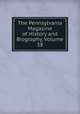 The Pennsylvania Magazine of History and Biography, Volume 38, 